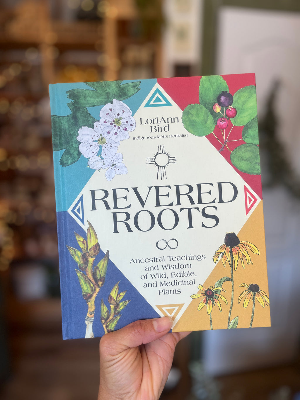 Revered Roots: Ancestral Teachings and Wisdom of Wild, Edible and Medicinal Plants
