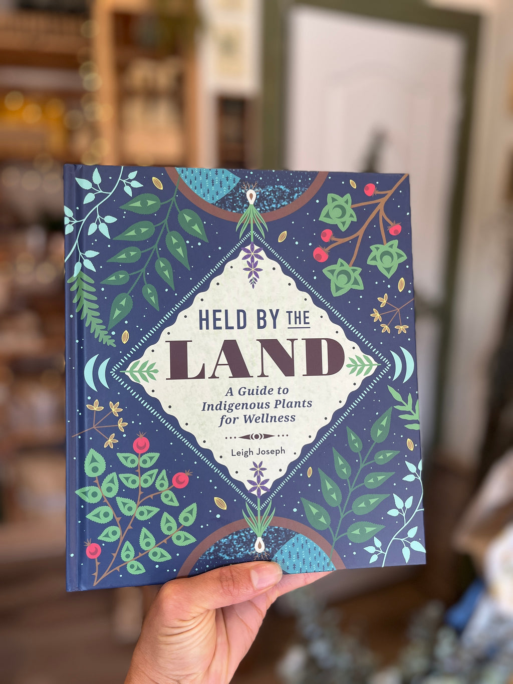 Held By The Land: A Guide to Indigenous Plants for Wellness